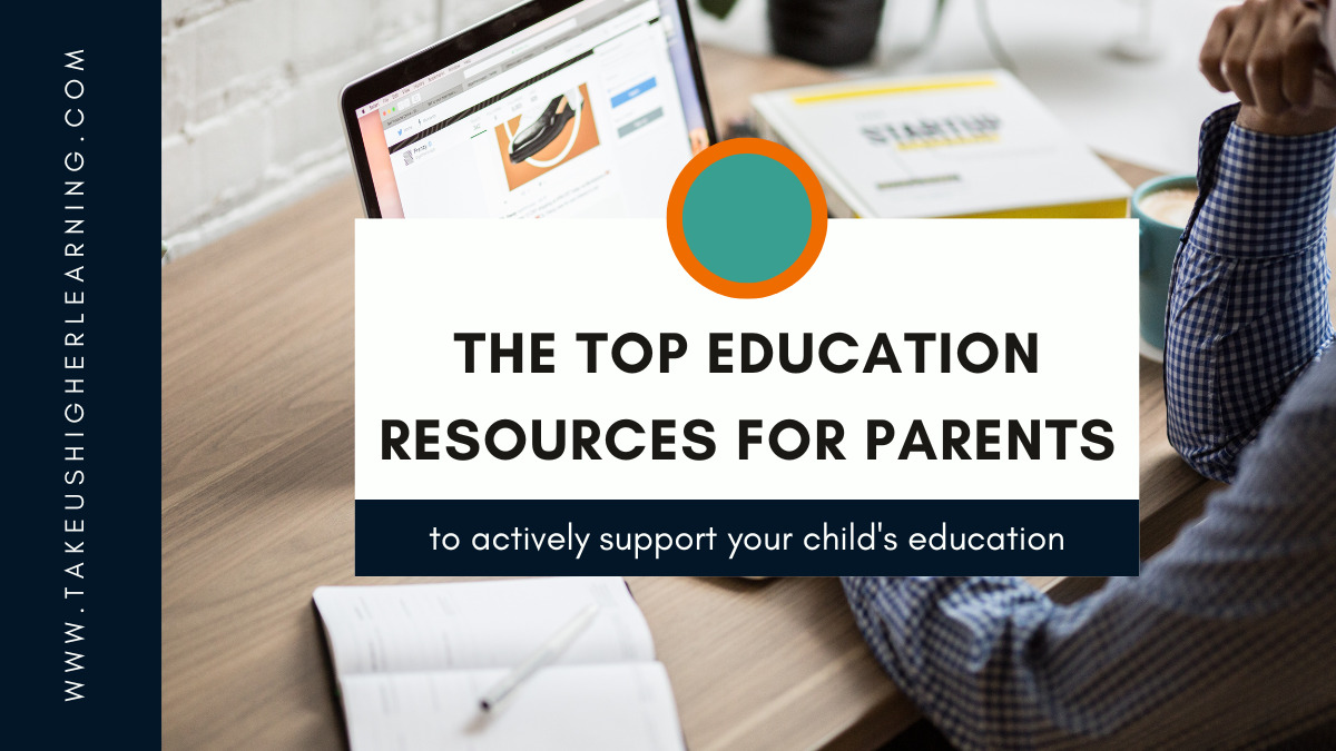 The Top Education Resources for Parents to Actively Support Your Child’s Education