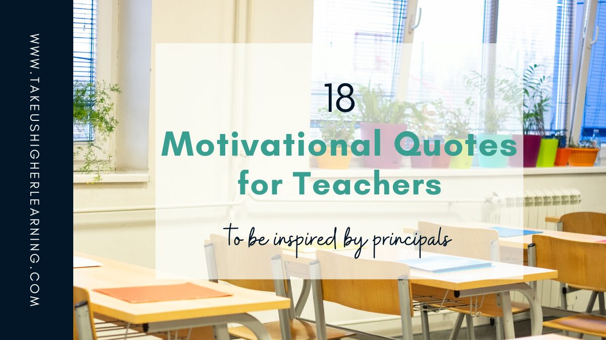 18 Motivational Quotes for Teachers to be Inspired by Principals